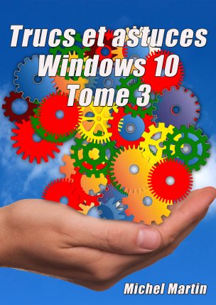 Windows 10 Astuces Tome 3